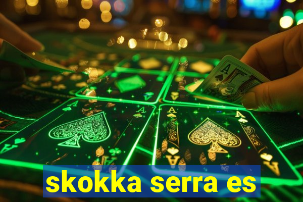 skokka serra es